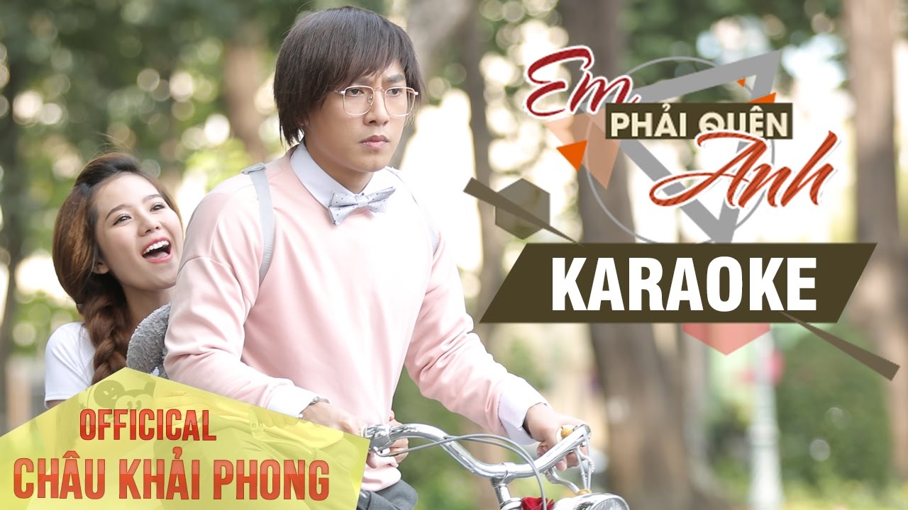 KARAOKE Em Phải Quên Anh - Châu Khải Phong [MV HD OFFICIAL]