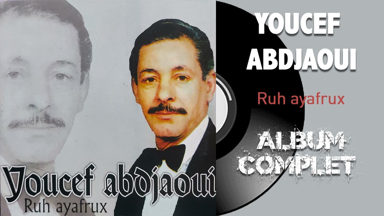 Youcef Abdjaoui - Ruh ayafrux (Album Complet)