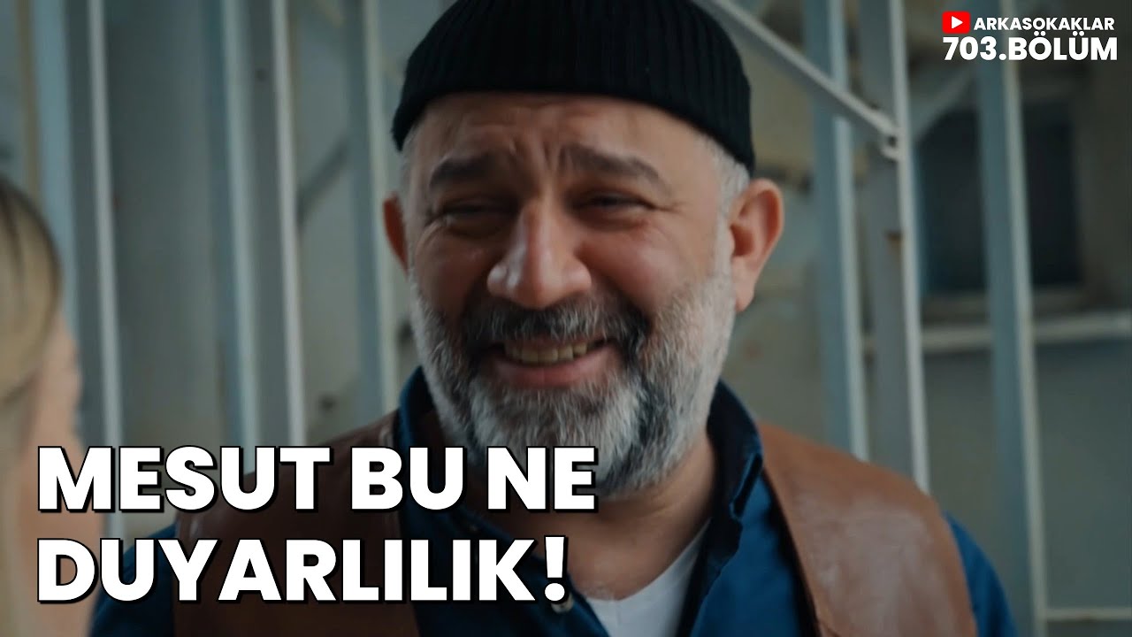 Mesut Bu Ne Duyarlılık! 703. Bölüm