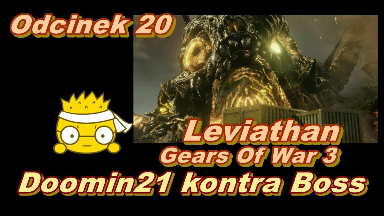 Doomin21 kontra Boss E20 - Leviathan - Gears Of War 3 (bez komentarza)