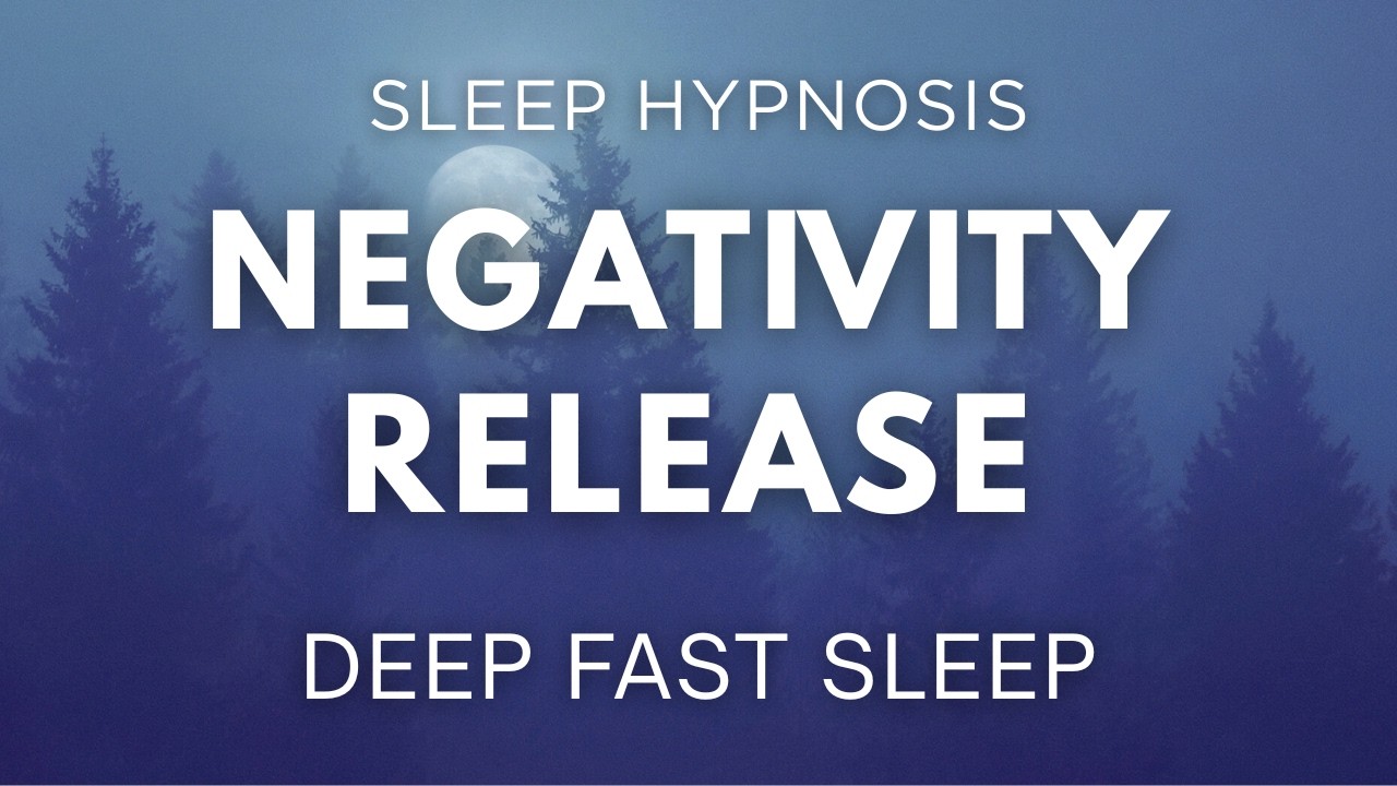 Deep Sleep Hypnosis -Clear Subconscious Negativity