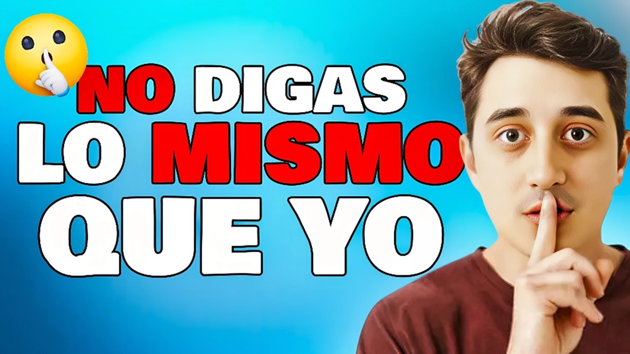 NO DIGAS LO MISMO QUE YO