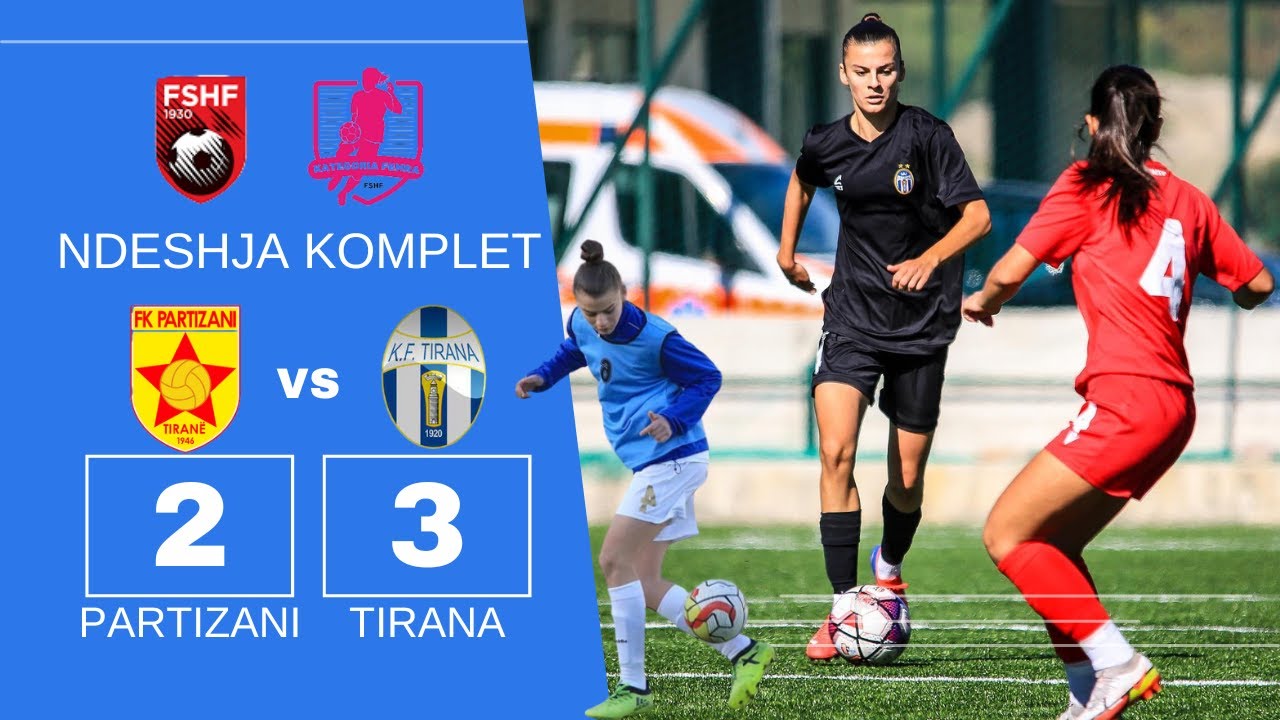 Partizani  Tirana  Femra 2-3 Gol Rea 90+ 2022