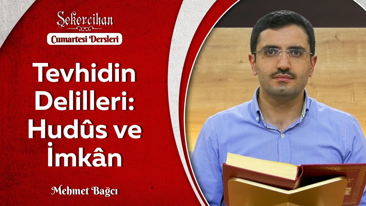 Tevhidin Delilleri: Hud&ucirc;s ve İmk&acirc;n | Mehmed Bağcı
