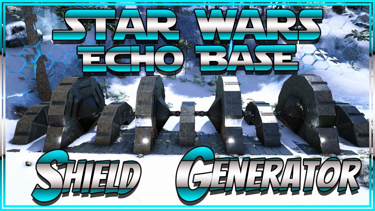 Star Wars Echo Base Shield Generator In Ark Survival Evolved