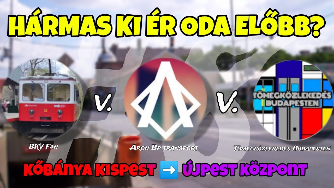 HÁRMAS Ki Ér Oda Előbb? #8 | BKK Verseny | Kőbánya-Kispest ➡️ Újpest-központ!