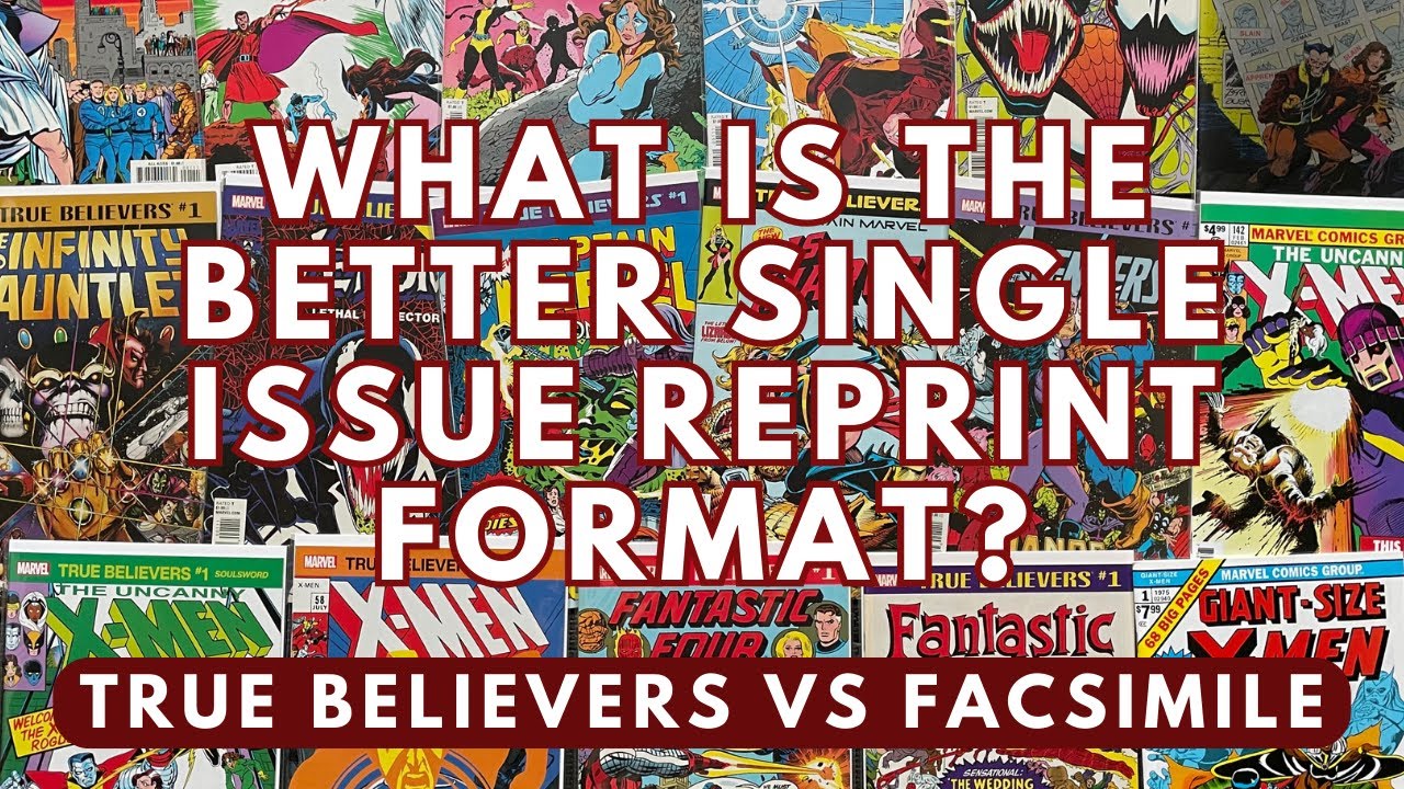 What is the Better Single Issue Comic Reprint Format? | True Believers vs Facsimile | MN Comic Geek