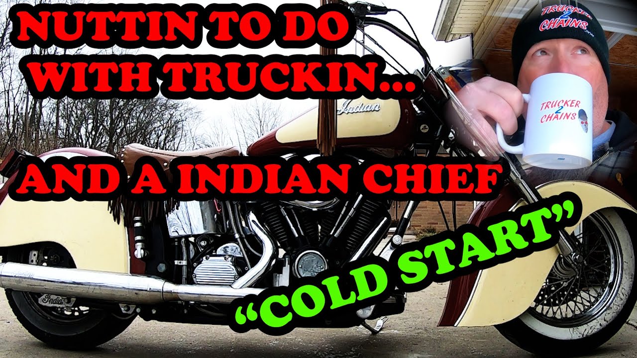 TRUCKER2CHAINS !!!  2000 INDIAN CHIEF COLD START AND A UPDATE FROM THE HOUSE !!