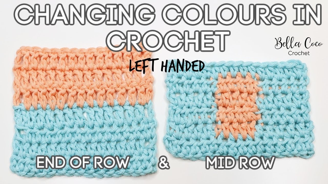 LEFT HANDED CROCHET: HOW TO CHANGE COLOURS | Bella Coco Crochet