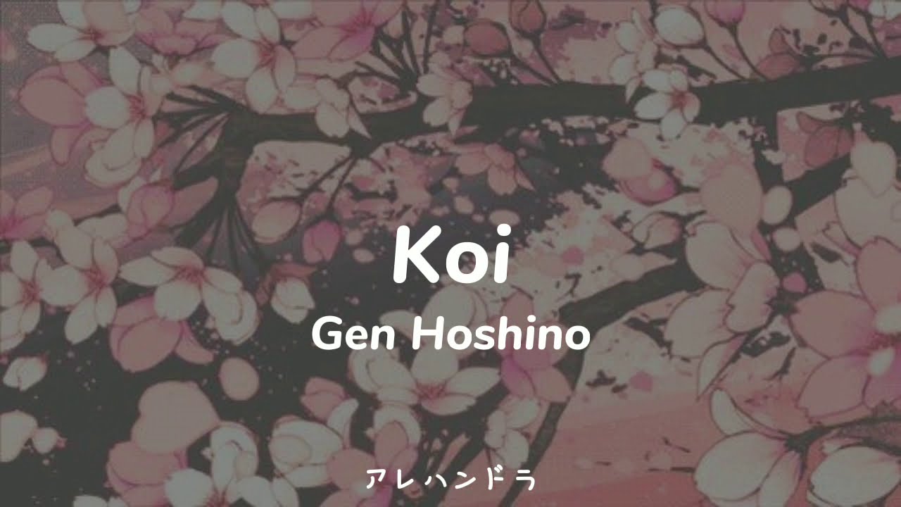 Koi - Gen Hoshino | Lyrics sub español + romanji