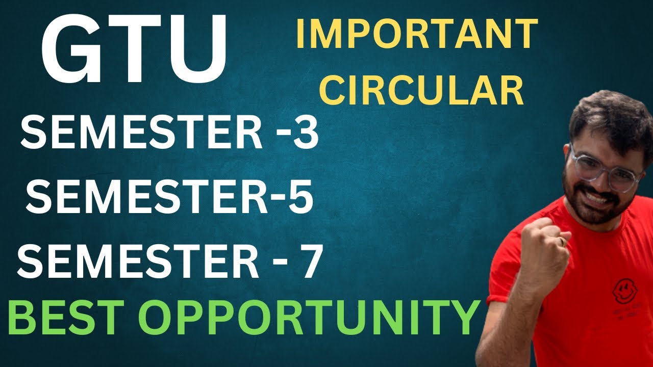 GTU | Latest circular | Semester 3 | Semester 5 | Semester 7