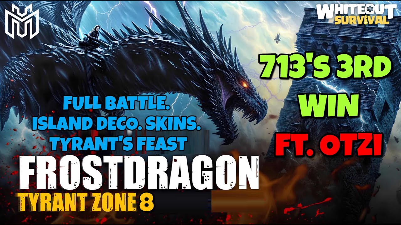 3RD FROSTDRAGON TYRANT WIN FOR 713 ft. OTZi. Full Battle. Island. Skins. Feast. Whiteout Survival.