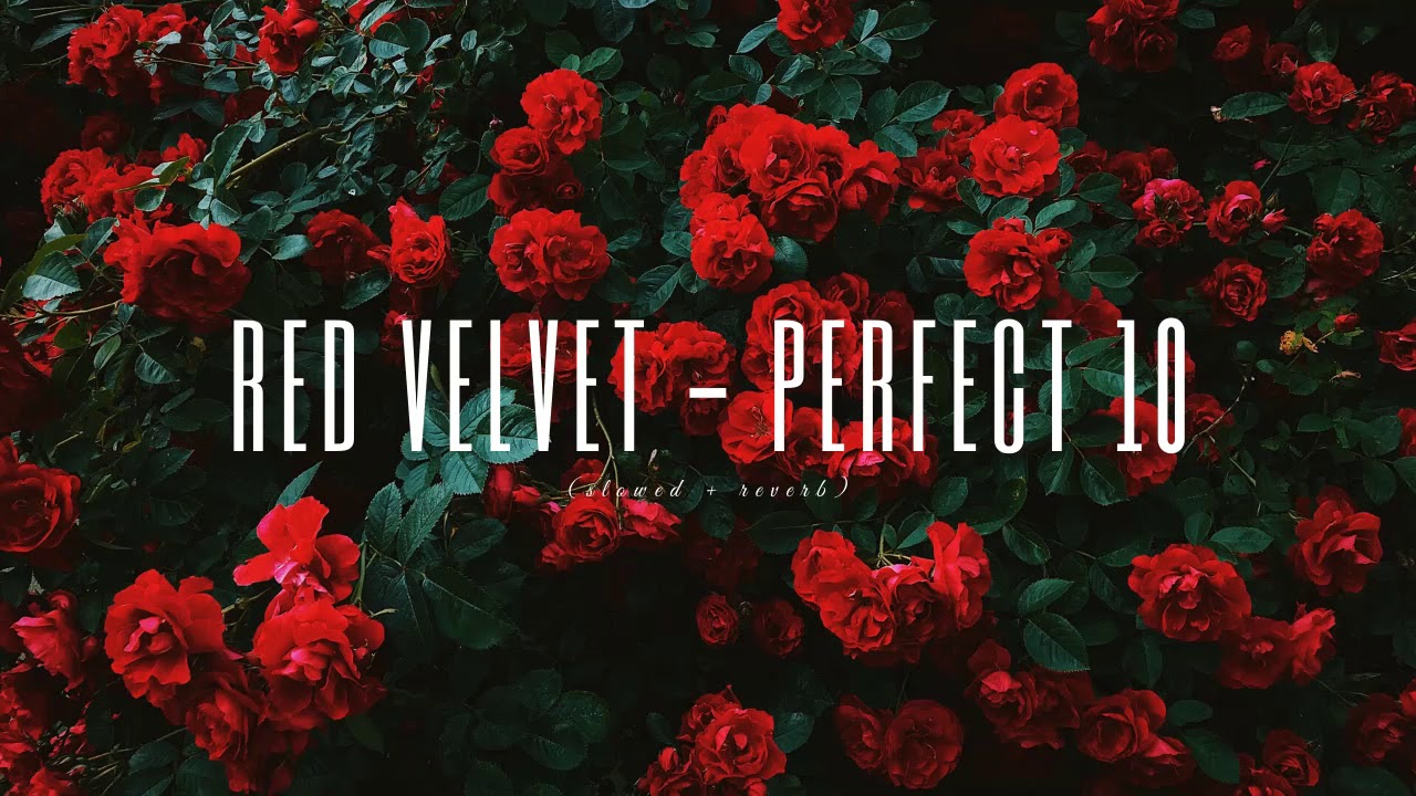 red velvet - perfect 10 (slowed + reverb)