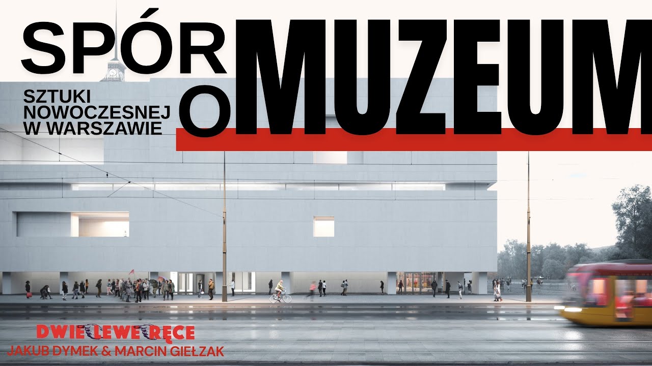 [O KULTURZE] Arcydzieło, pudło, twierdza czy folwark sztuki? Spór o MSN w Warszawie.