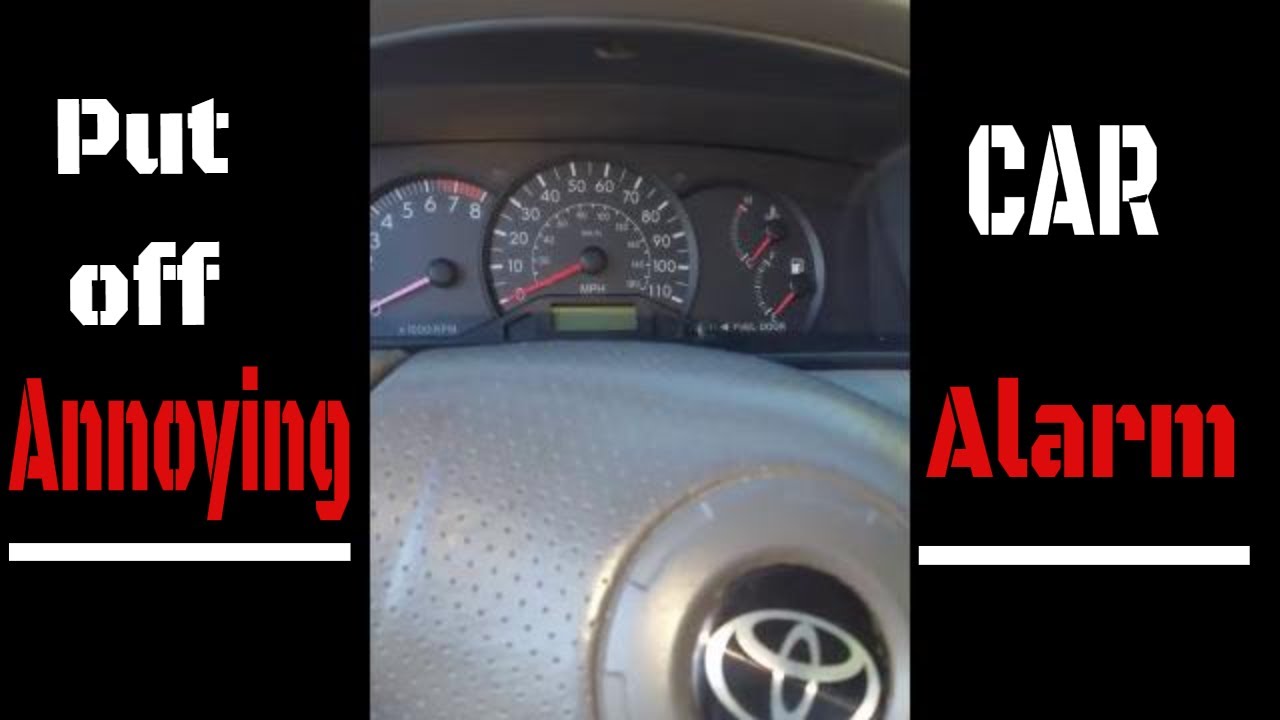How to put off annoying car alarm on Toyota corolla.