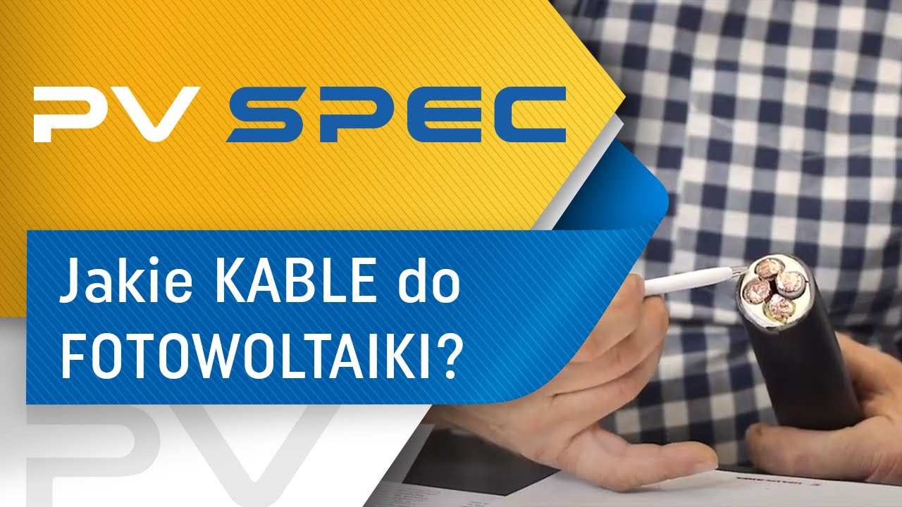 #PVSpec Jak dobrać przewody do instalacji fotowoltaicznej? Rodzaje kabli i przewod&oacute;w