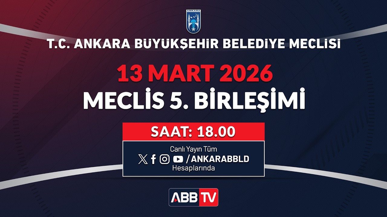 T.C. ANKARA B&Uuml;Y&Uuml;KŞEHİR BELEDİYESİ - MART AYI MECLİS TOPLANTISI 5. BİRLEŞİMİ