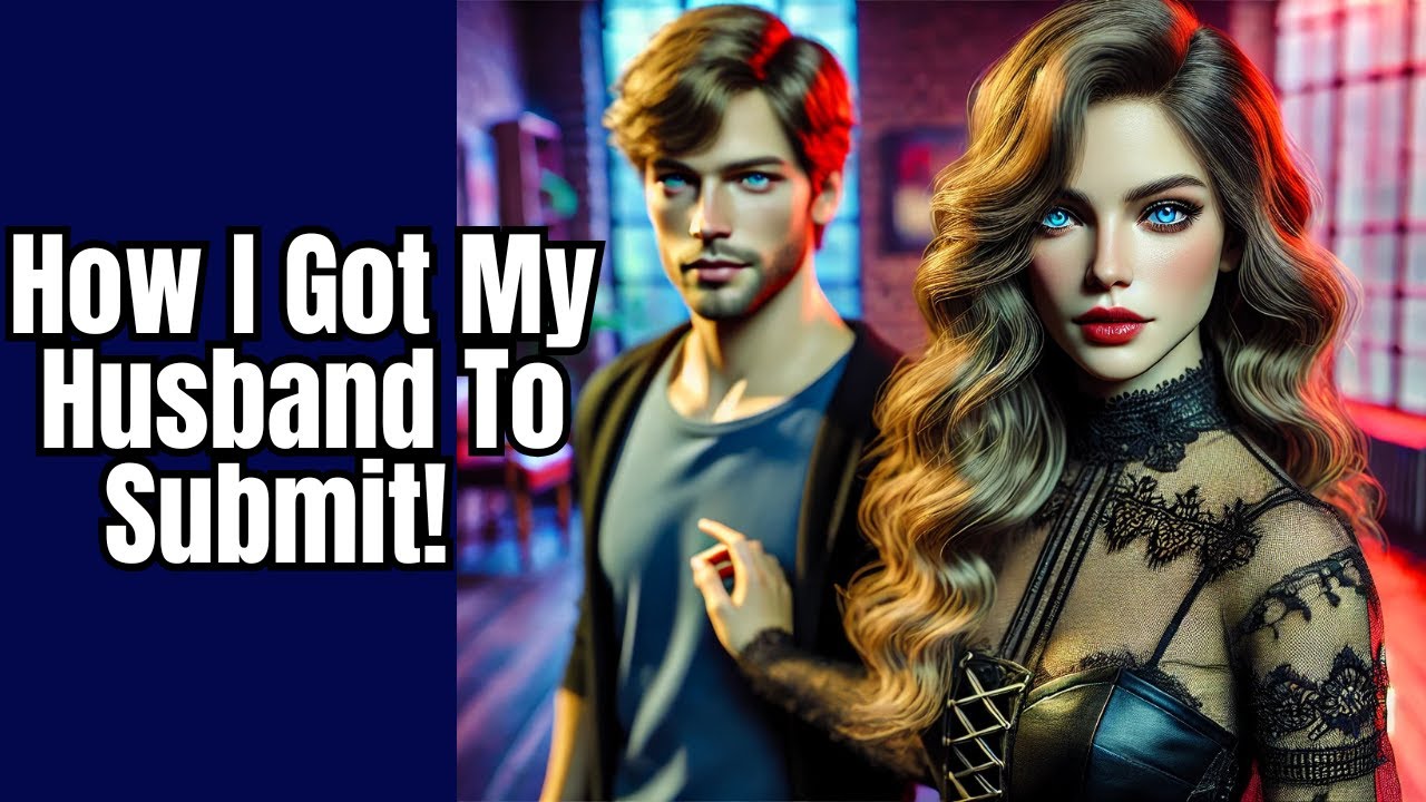 How I Got My Husband To Submit! |ASMR FLR  Narrative |FLR