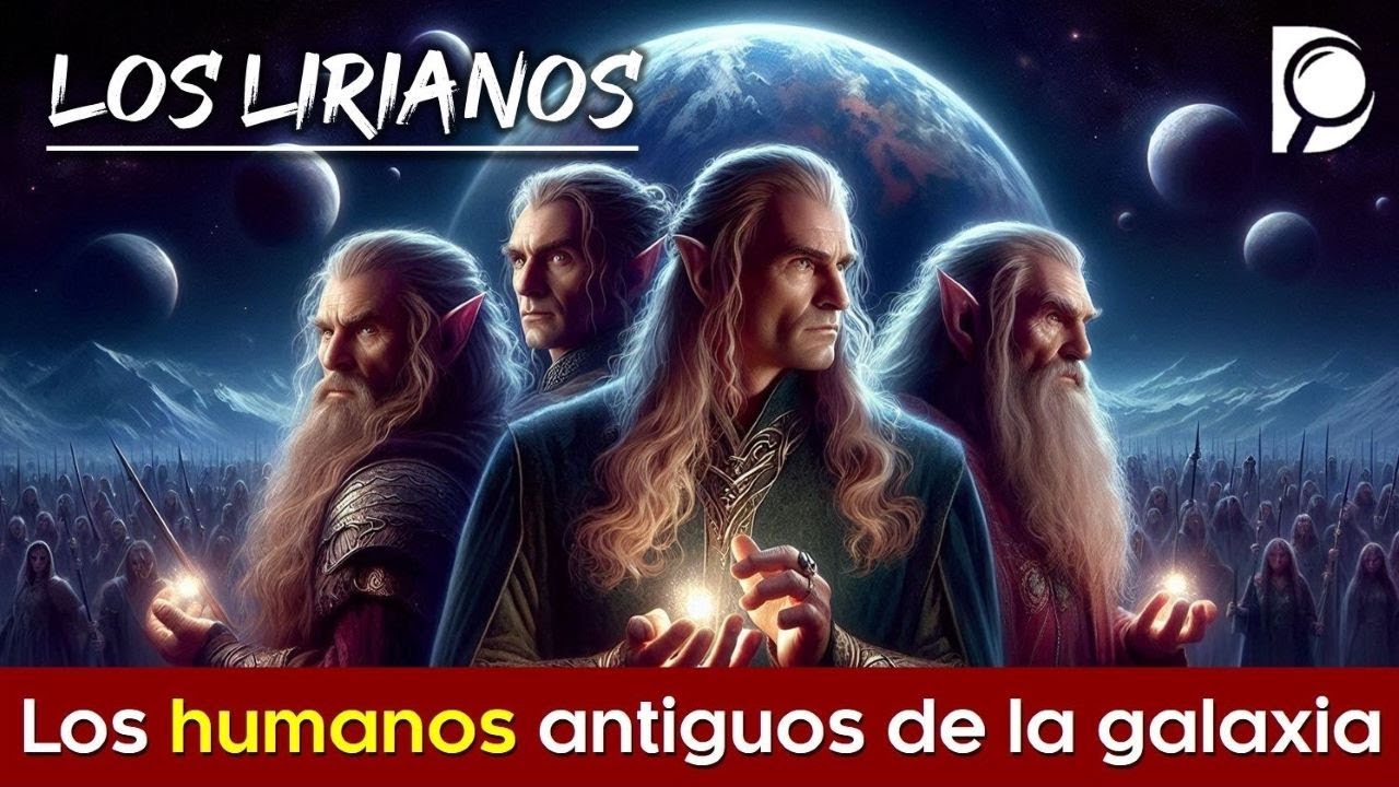 LIRIANOS, los humanos mas antiguos de la GALAXIA