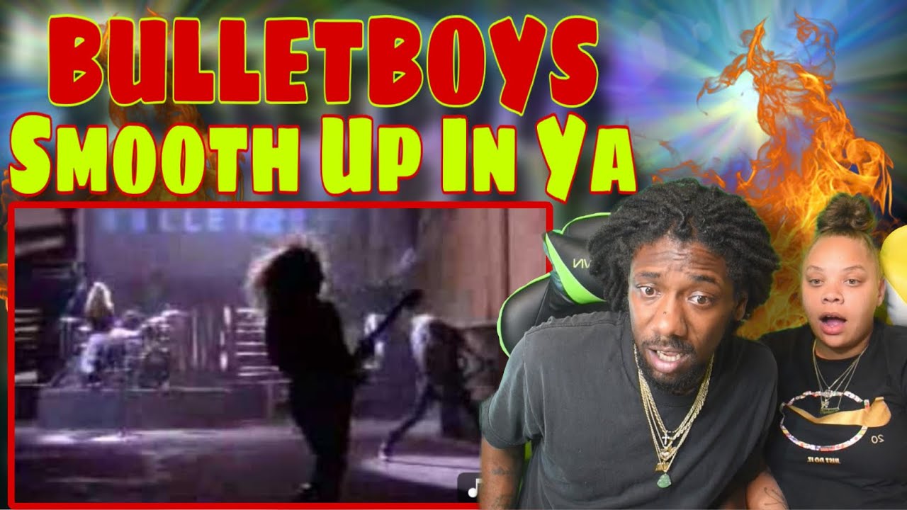 THEY ROCKIN' | FIRST TIME HEARING | Bulletboys - Smooth Up In Ya | REACTION