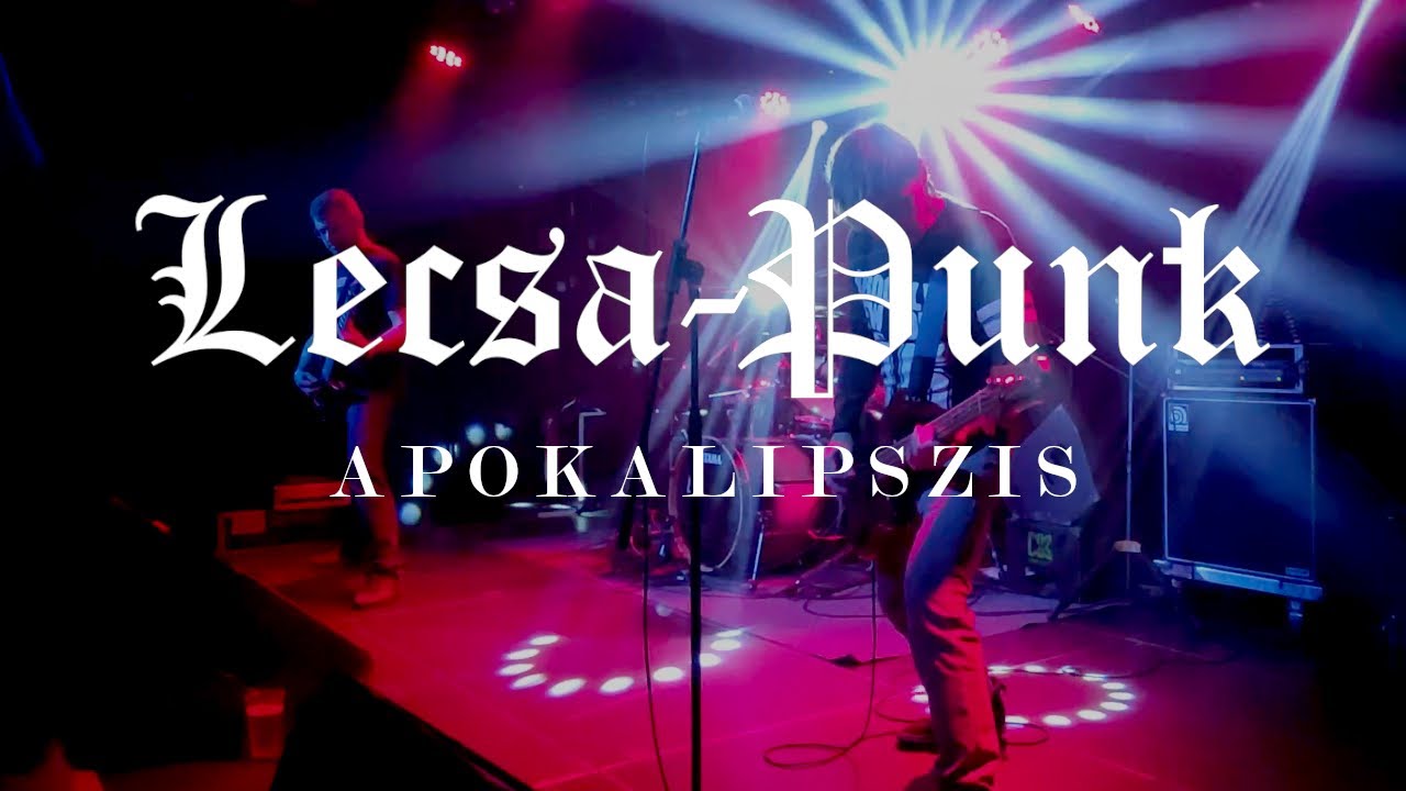 Lecsa-Punk | Apokalipszis Music Video