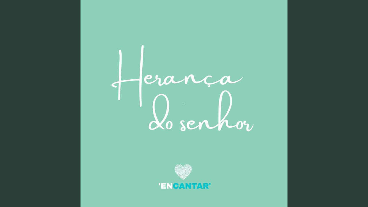 Herança do Senhor / Encantar