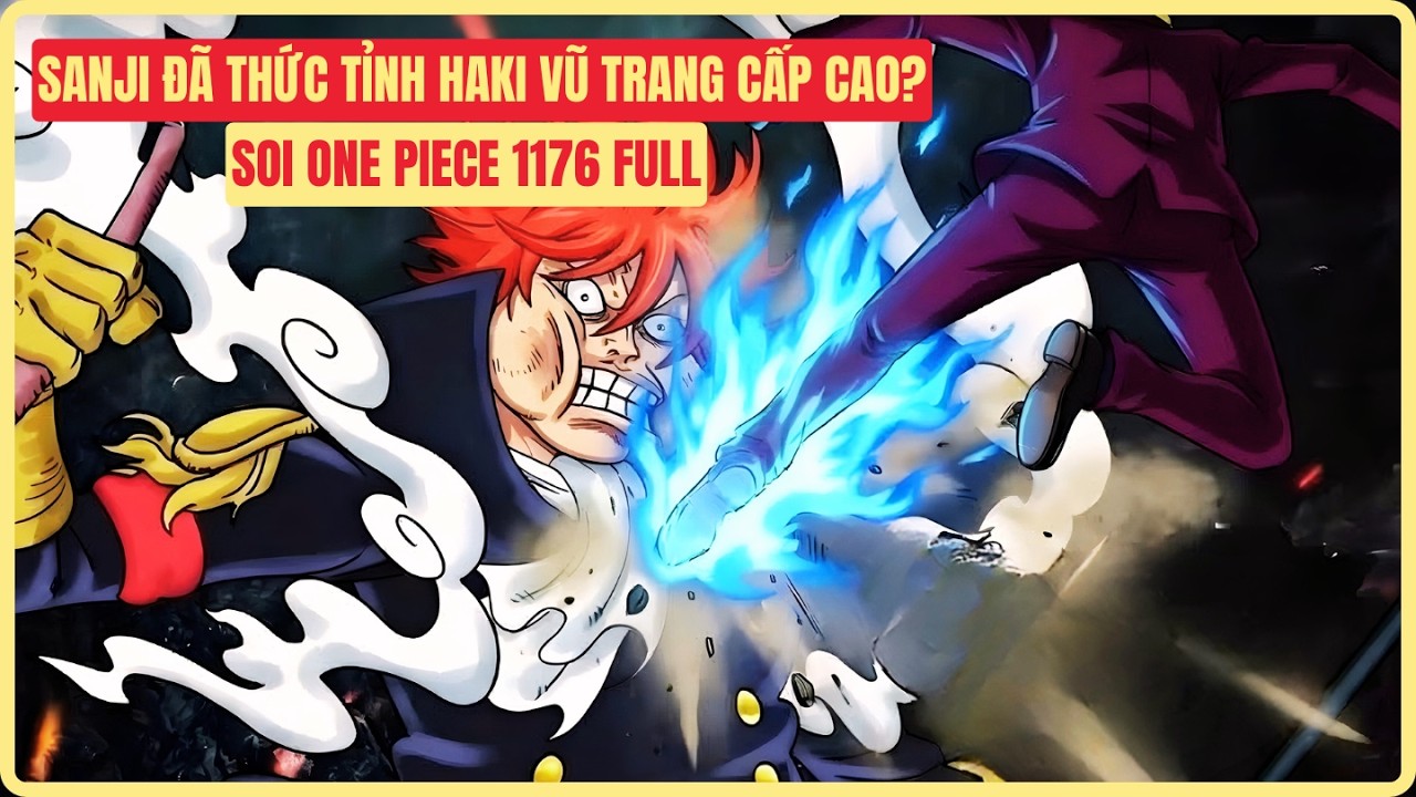 Soi One Piece 1176 Full Màu - Sanji Đã Thức Tỉnh Haki Vũ Trang Cấp Cao Bí Ẩn Khoảng Trắng Trong Cú Đ