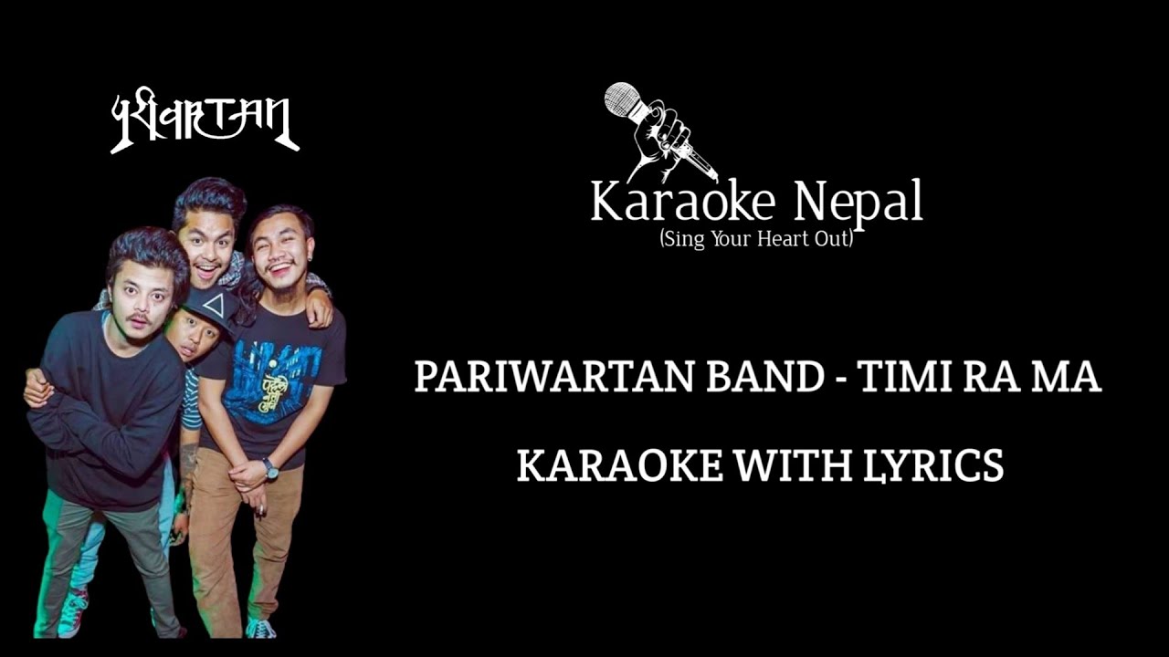 Timi Ra Ma - Pariwartan Band (KARAOKE WITH LYRICS) | Karaoke Nepal