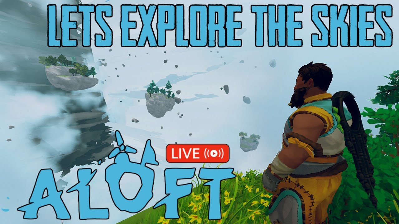 Let's Play Aloft A NEW Early Access Survival Game! Exploring The Skies Together! Finding NEW STUFF!