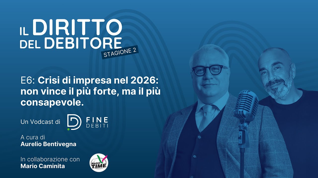 Il Diritto del Debitore E6: Crisi di impresa nel 2026