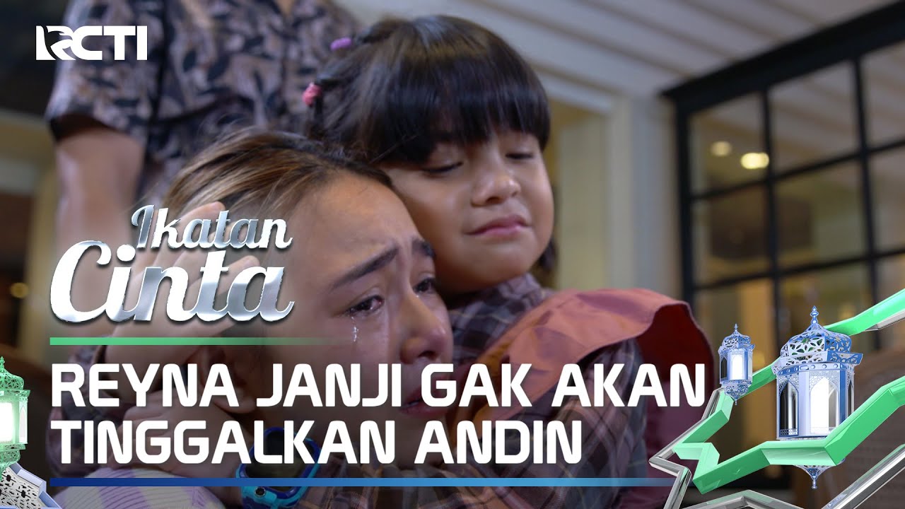 BANJIR AIR MATA😭😭 ANDIN PELUK REYNA SETELAH BERTEMU NINO & AMMAR😰 | IKATAN CINTA