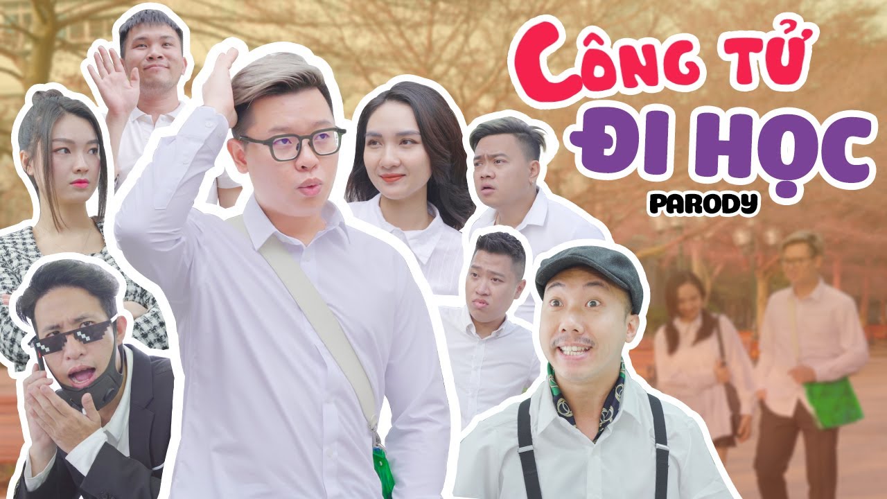 [Nhạc Chế] CÔNG TỬ ĐI HỌC | Danh Ất & Long Tích | Hoan Hỉ - Trai Ngoan Parody