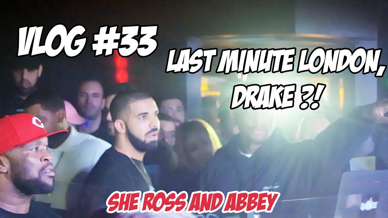 She Ross and Abbey Vlog #33 - Last minute London, Drake?!