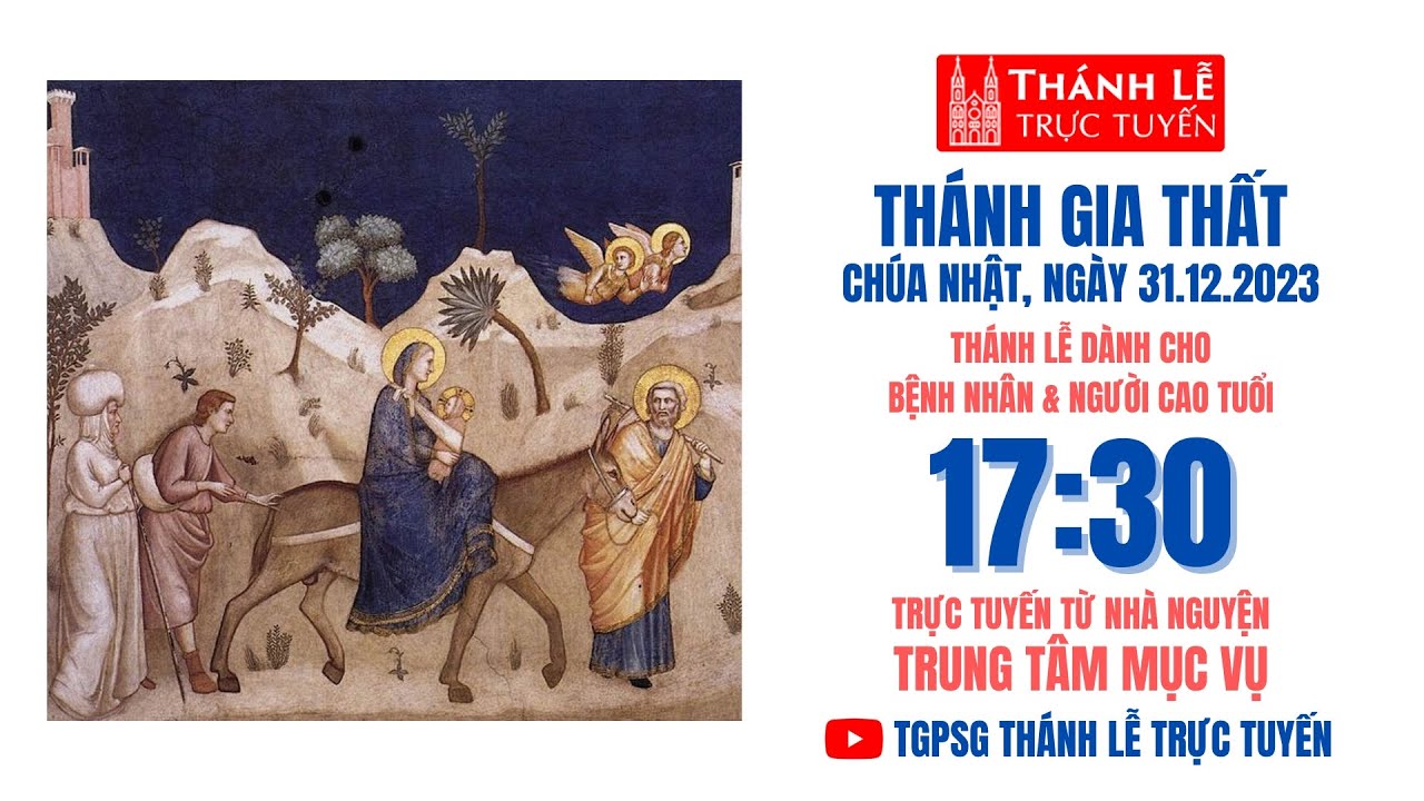 TH&Aacute;NH GIA THẤT NĂM B | 17:30 NG&Agrave;Y 31-12-2023 | TRUNG T&Acirc;M MỤC VỤ TGPSG