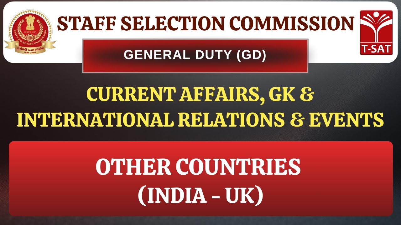 SSC GD | International Relations : Other Countries (INDIA - UK) | T-SAT
