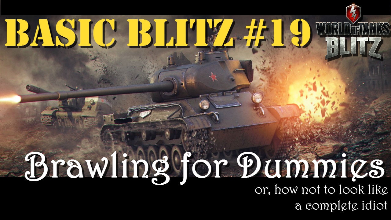 Brawling for Dummies | Basic Blitz #19 | Improving your Game | WoT Blitz