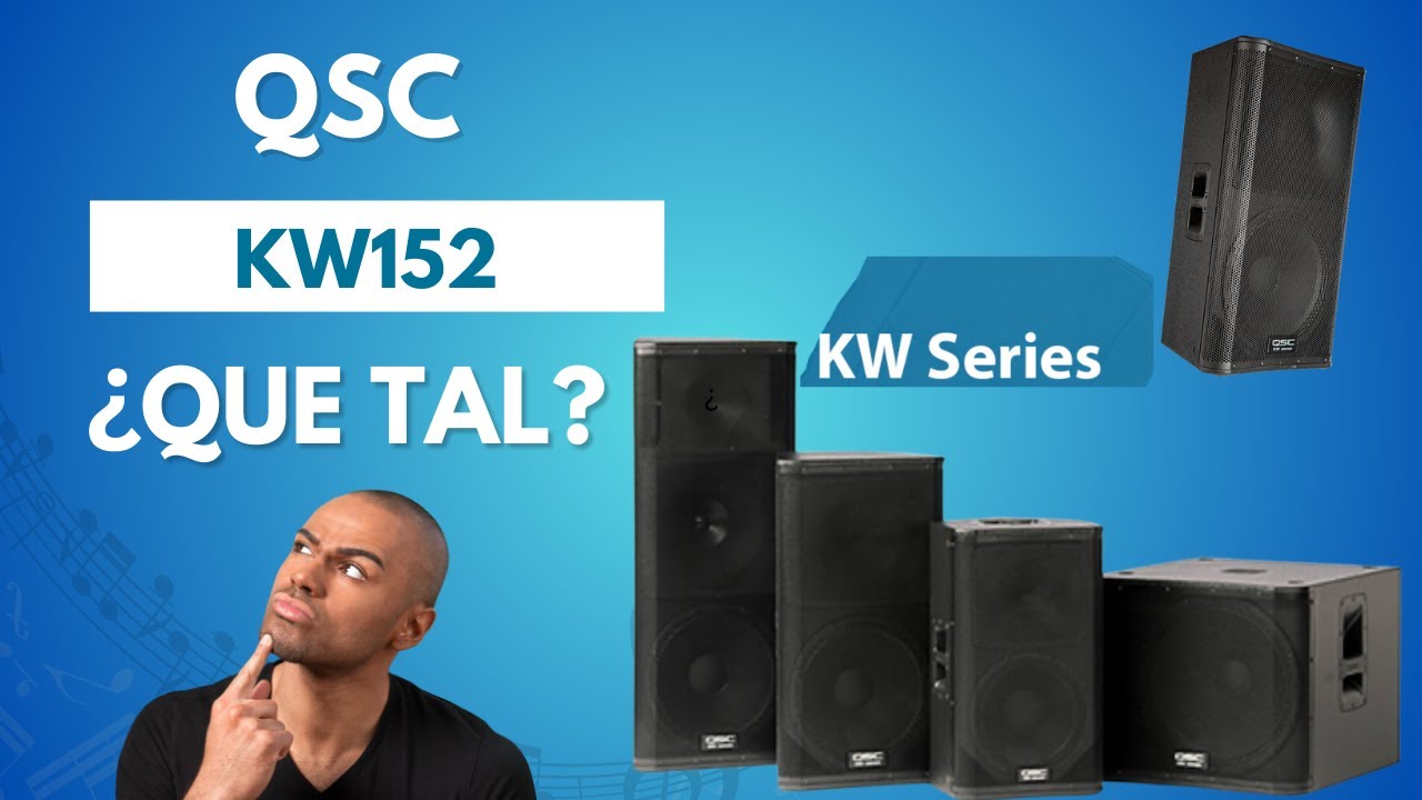 Qsc KW152    Que tal?