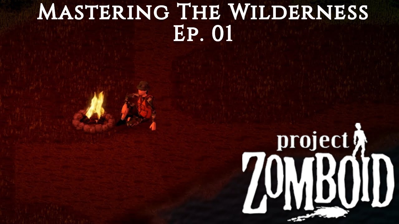 Mastering the Wilderness Ep. 1 - Surviving on Foraging Alone in Project Zomboid