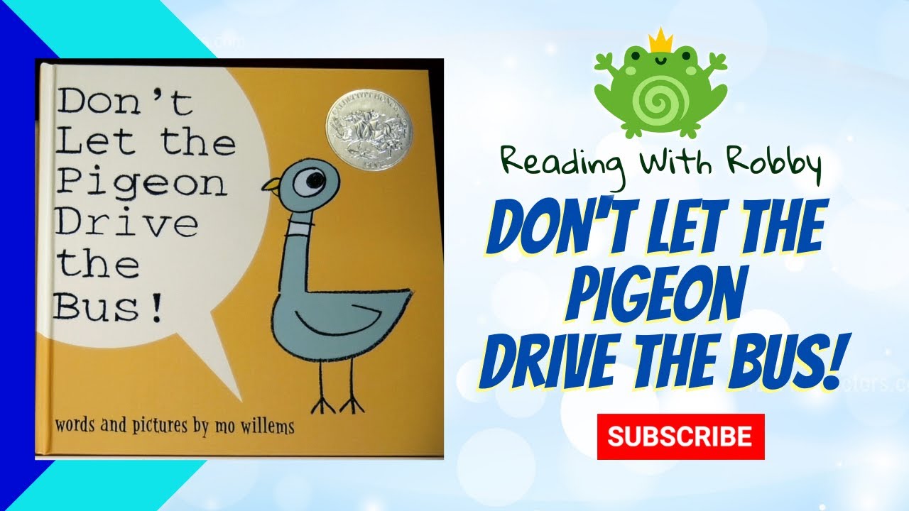 Don't Let the Pigeon Drive the Bus by Mo Willems - Caldecott Honor Book- Reading with Robby