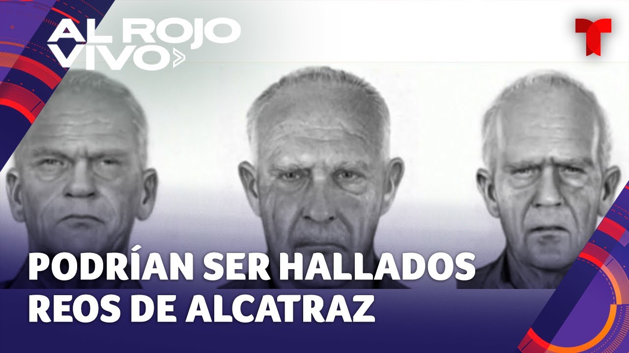 Famosos reos que se fugaron de Alcatraz podr&iacute;an ser recapturados
