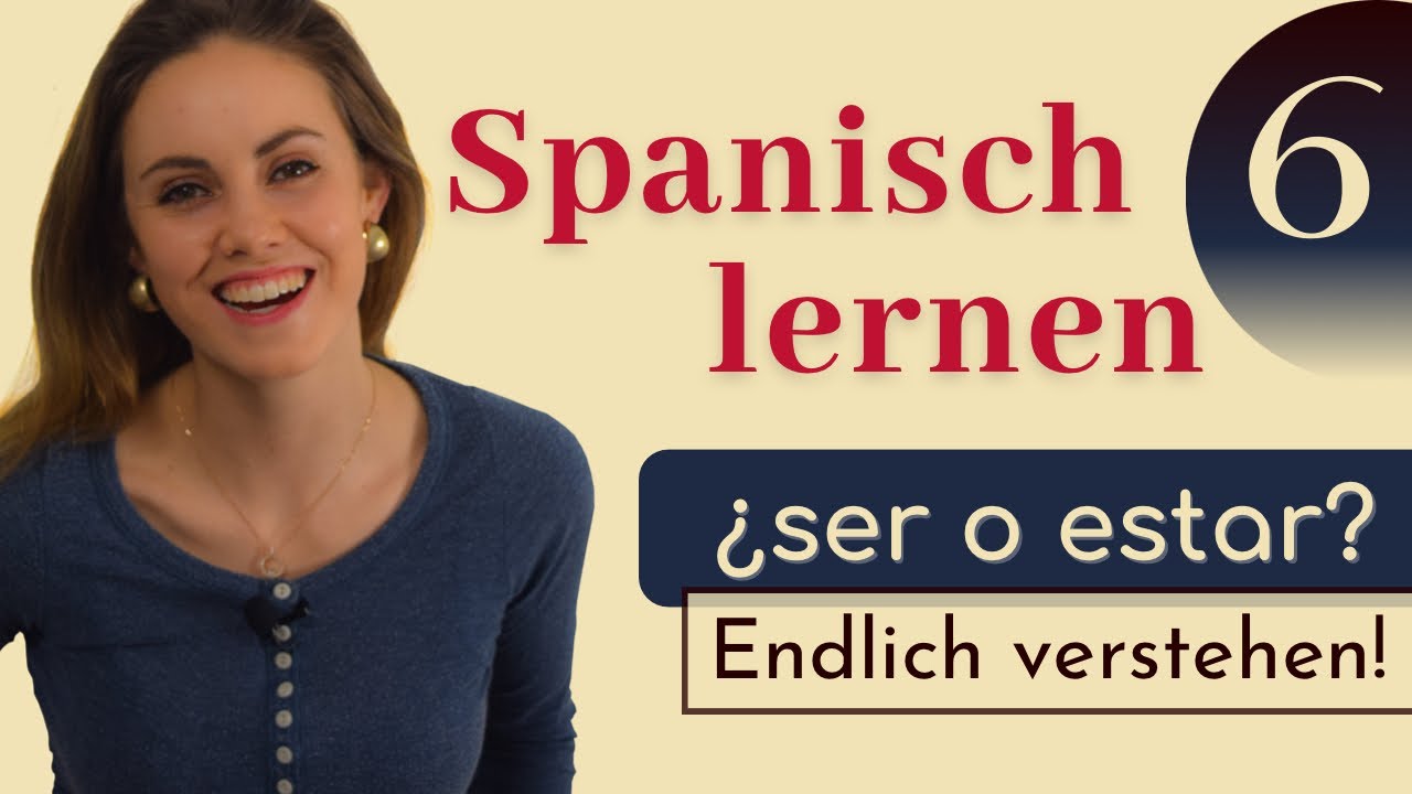 &iquest;SER oder ESTAR? Spanisch lernen f&uuml;r Anf&auml;nger: Spanisch Kurs auf DEUTSCH || vamos espanol