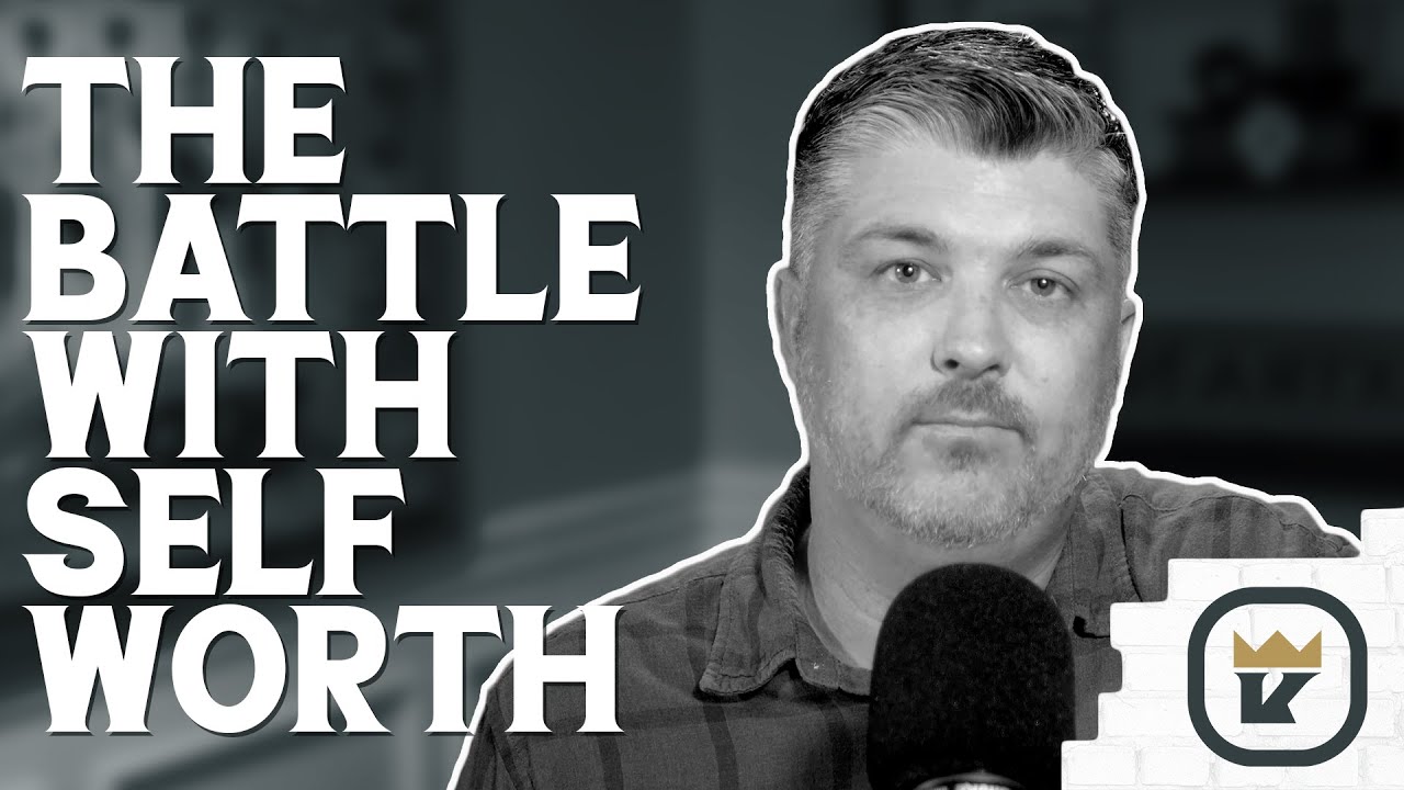 A Christian Man's Battle with Self-Worth | Kingsmen