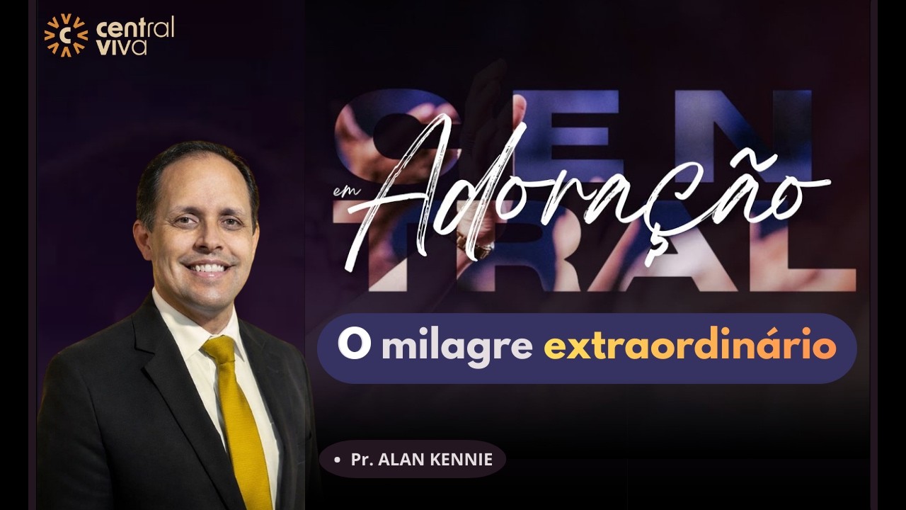 O Milagre Extraordinário | Culto de Domingo | Pr. Alan Kennie