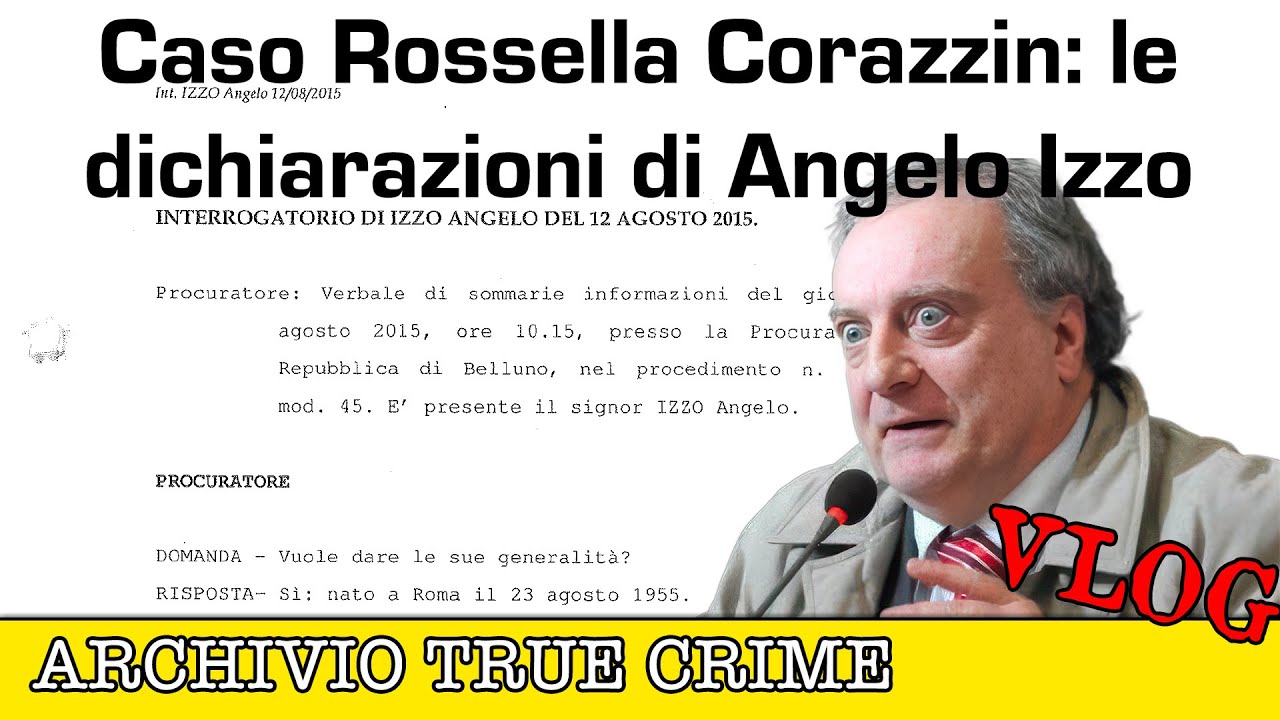 Caso Rossella Corazzin: le dichiarazioni di Angelo Izzo | ARCHIVIO TRUE CRIME