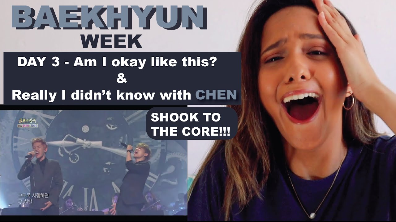 BAEKHYUN WEEK - DAY 3 | Am I Okay Like This & Really I didn't know LIVE| REACTION!!