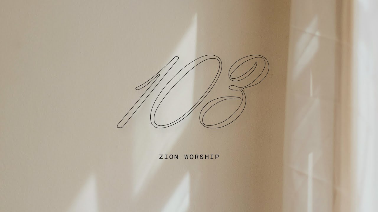 103 - ZION WORSHIP