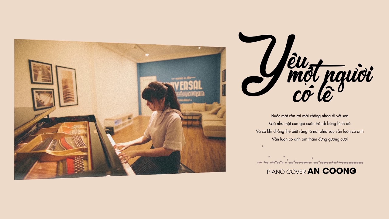 Yêu Một Người Có Lẽ | Lou Hoàng - Miu Lê || Piano Cover #AN COONG