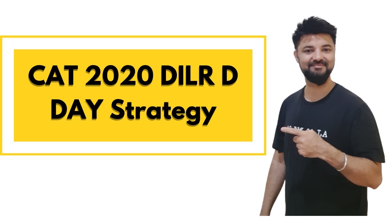 CAT 2020 DILR D DAY Strategy