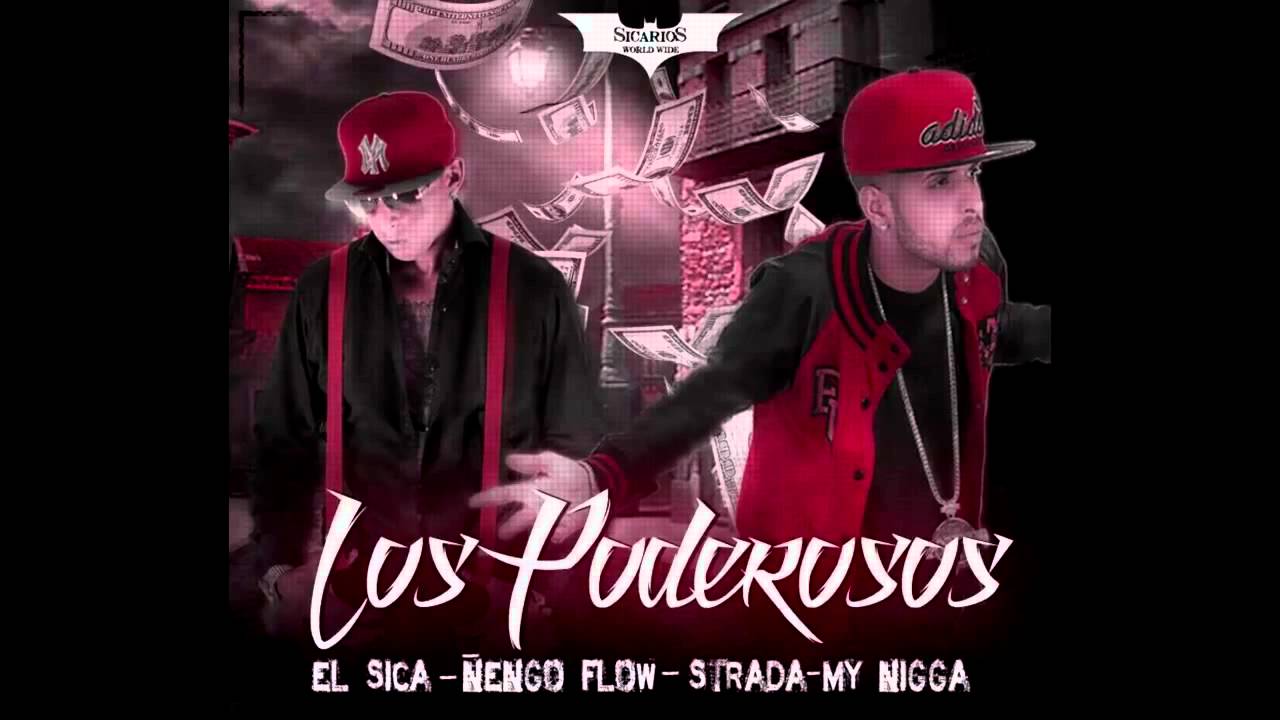 El Sica ft.Ñengo Flow - Los Poderosos