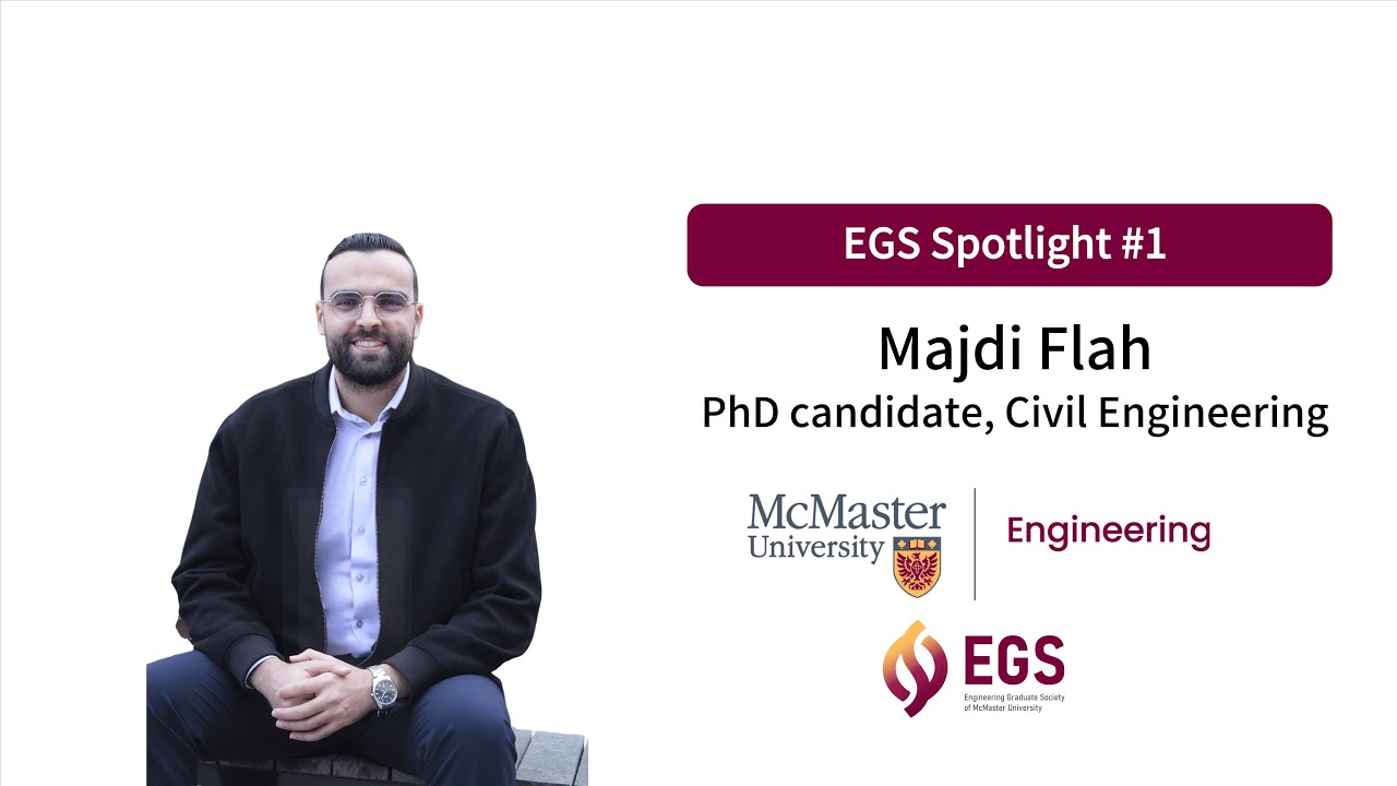 EGS Spotlight #1 |  Inspiring Stories from McMaster Engineering Graduate Students
